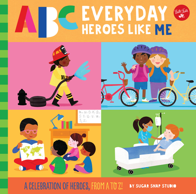 ABC for Me: ABC Everyday Heroes Like Me: A Celebration of Heroes from A to Z!