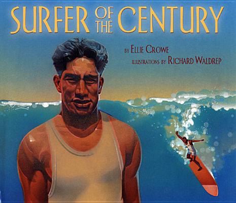 Surfe Surfer of the Century: The Life of Duke Kahanamoku