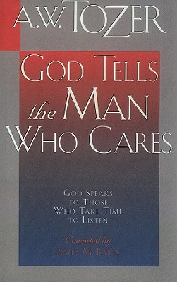 God Tells the Man Who Cares: God Speaks to Those Who Take Time to Listen
