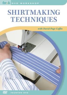 Shirtmaking Techniques: With David Page Coffin