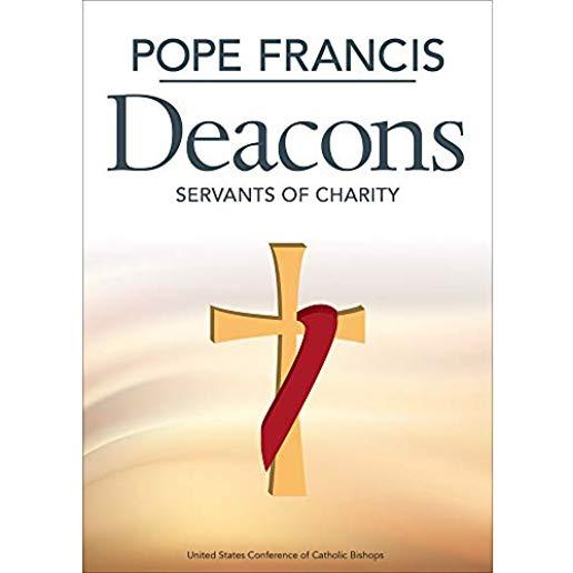 Pope Francis Deacons: Servants of Charity