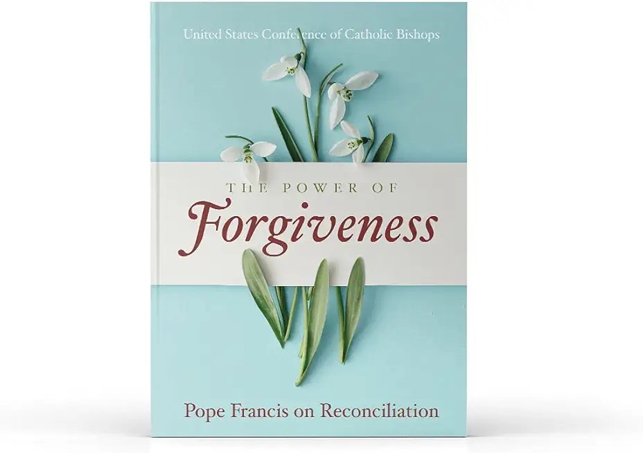 The Power of Forgiveness: Pope Francis on Reconciliation