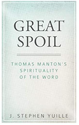 Great Spoil: Thomas Manton's Spirituality of the Word
