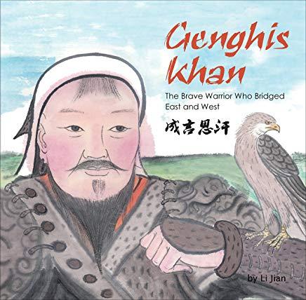 Genghis Khan: The Brave Warrior Who Bridged East and West (English and Chinese Bilingual Text)