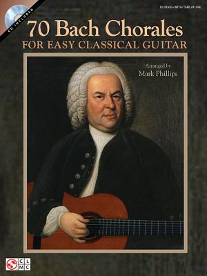 70 Bach Chorales for Easy Classical Guitar [With CD (Audio)]