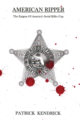 American Ripper: The Enigma Of America's Serial Killer Cop