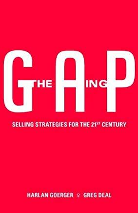 The Selling Gap, Selling Strategies for the 21st Century
