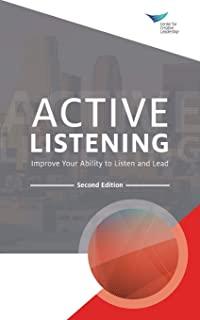 Active Listening: Improve Your Ability to Listen and Lead, Second Edition
