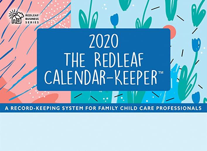 Redleaf Calendar-Keeper 2020: A Record-Keeping System for Family Child Care Professionals