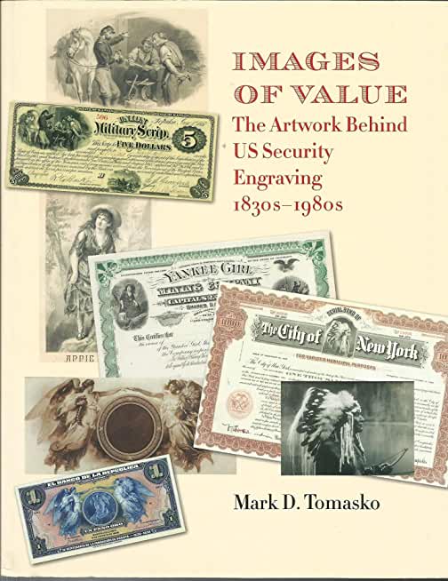 Images of Value: The Artwork Behind Us Security Engraving, 1830s-1980s