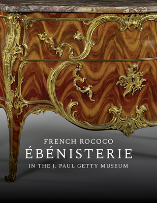 French Rococo Ã‰bÃ©nisterie in the J. Paul Getty Museum