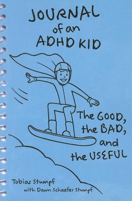 Journal of an ADHD Kid: The Good, the Bad, and the Useful