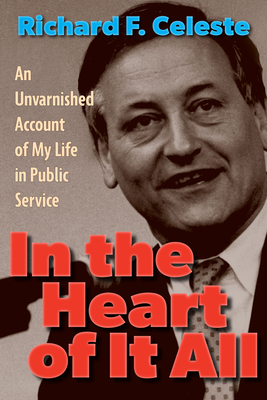 In the Heart of It All: An Unvarnished Account of My Life in Public Service
