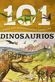 Dinosaurios: 101 Cosas Que Deberias Saber Sobre Los ( Dinosaurs: 101 Facts )