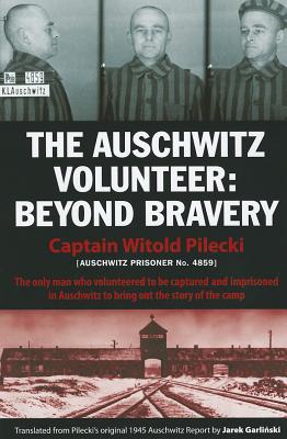 The Auschwitz Volunteer: Beyond Bravery