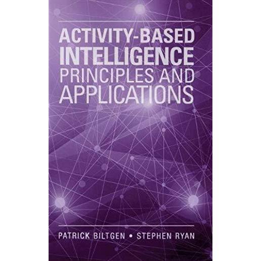 Activity-Based Intelligence Principles and Applications