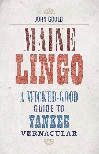 Maine Lingo: A Wicked-Good Guide to Yankee Vernacular
