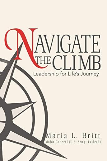Navigate the Climb: Leadership for Life's Journey