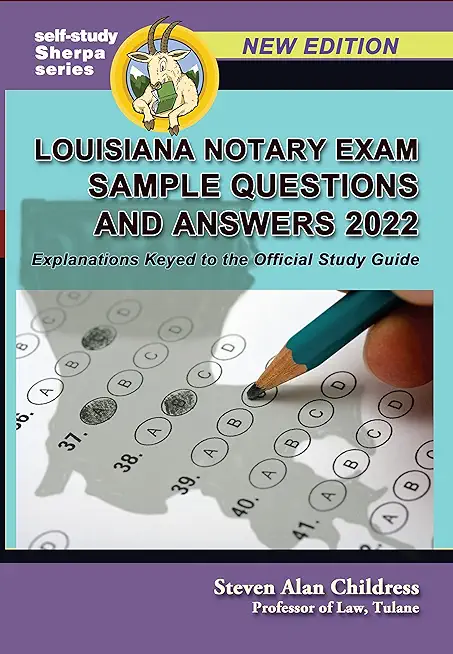 Louisiana Notary Exam Sample Questions and Answers 2022: Explanations Keyed to the Official Study Guide
