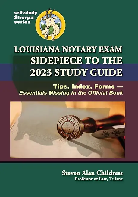Louisiana Notary Exam Sidepiece to the 2023 Study Guide: Tips, Index, Forms-Essentials Missing in the Official Book