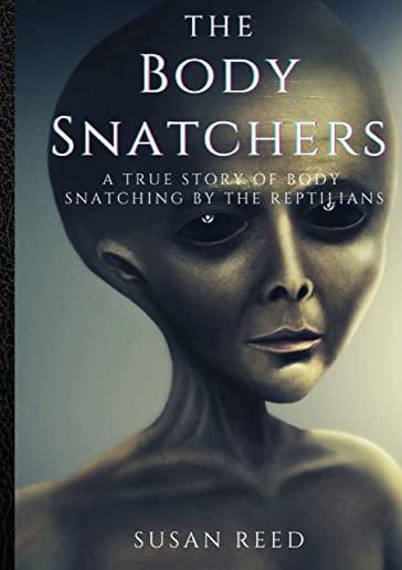 The Body Snatchers: A Real Alien Conspiracy
