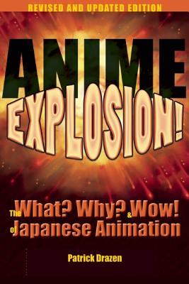 Anime Explosion]: The What? Why? & Wow] of Japanese Animation