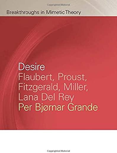 Desire: Flaubert, Proust, Fitzgerald, Miller, Lana del Rey
