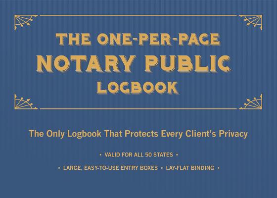 The One-Per-Page Notary Public Logbook: The Only Logbook That Protects Every Client's Privacy