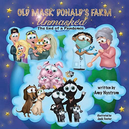 Old Mask' Donald's Farm: UNMASKED The End of a Pandemic
