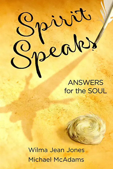 Spirit Speaks: Answers for the Soul