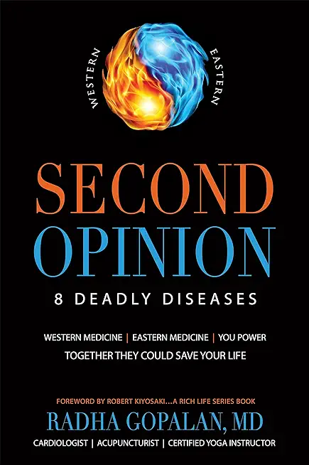 Second Opinion: 8 Deadly Diseases--Western Medicine, Eastern Medicine, You Power: Together They Could Save Your Life
