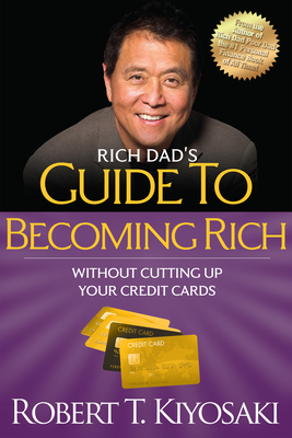 Rich Dad's Guide to Becoming Rich Without Cutting Up Your Credit Cards: Turn 