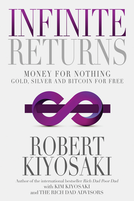 Infinite Returns: Money for Nothing -- Gold, Silver and Bitcoin for Free