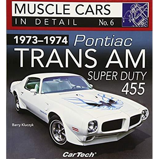1973-1974 Pontiac Trans Am Super Duty: Muscle Cars in Detail No. 6