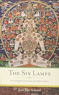 The Six Lamps: Secret Dzogchen Instructions of the BÃ¶n Tradition