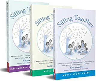 Sitting Together: A Family-Centered Curriculum on Mindfulness, Meditation & Buddhist Teachings