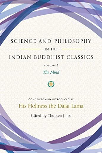 Science and Philosophy in the Indian Buddhist Classics, Volume 2: The Mind, Volume 2