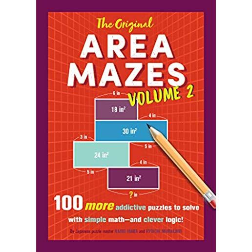 The Original Area Mazes, Volume 2: 100 More Addictive Puzzles to Solve with Simple Math--And Clever Logic!