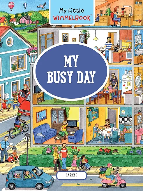 My Little Wimmelbook--My Busy Day: A Look-And-Find Book (Kids Tell the Story)