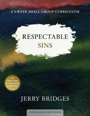 Respectable Sins Small-Group Curriculum: Confronting the Sins We Tolerate