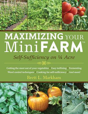 Maximizing Your Mini Farm: Self-Sufficiency on 1/4 Acre