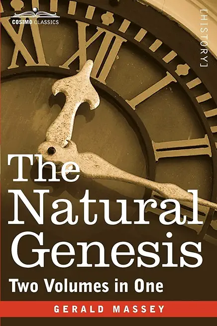 The Natural Genesis (Two Volumes in One)