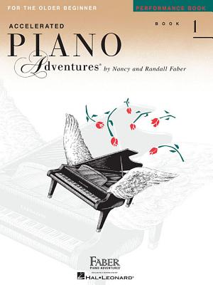 Accelerated Piano Adventures, Book 1, Performance Book: For the Older Beginner