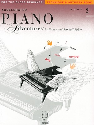 Accelerated Piano Adventures for the Older Beginner: Technique & Artistry Book 2