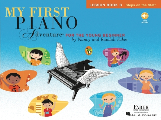 My First Piano Adventure, Lesson Book B: Steps on the Staff: For the Young Beginner [With CD (Audio)]