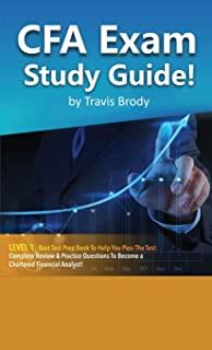 CFA Exam Study Guide! Level 1 - Best Test Prep Book to Help You Pass the Test Complete Review & Practice Questions to Become a Chartered Financial Ana