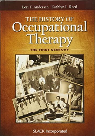 The History of Occupational Therapy: The First Century