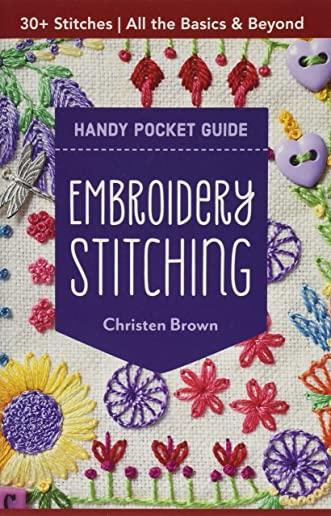 Embroidery Stitching Handy Pocket Guide: 30+ Stitches - All the Basics & Beyond