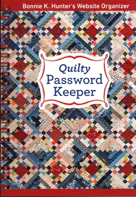 Quilty Password Keeper: Bonnie K. Hunter's Website Organizer