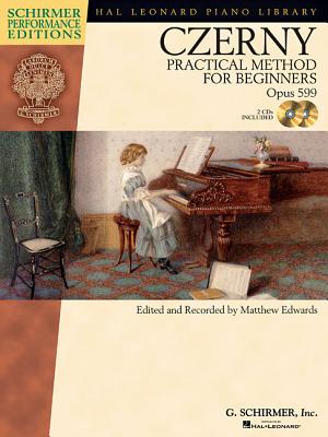 Carl Czerny - Practical Method for Beginners, Op. 599: With Online Audio of Performance Tracks [With CD (Audio)]